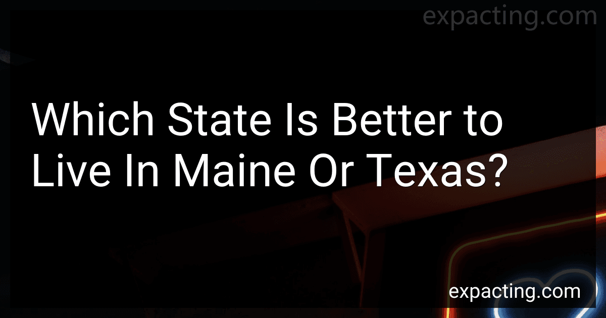 Which State Is Better to Live In Maine Or Texas? preview