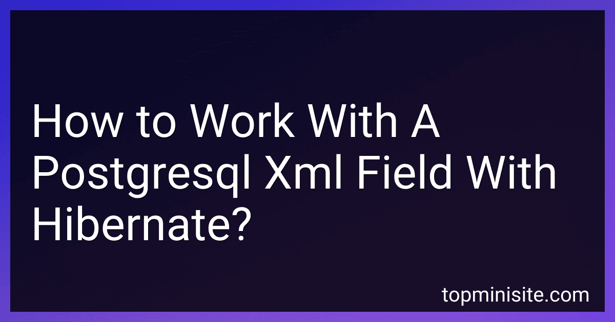 How to Work With A Postgresql Xml Field With Hibernate? image