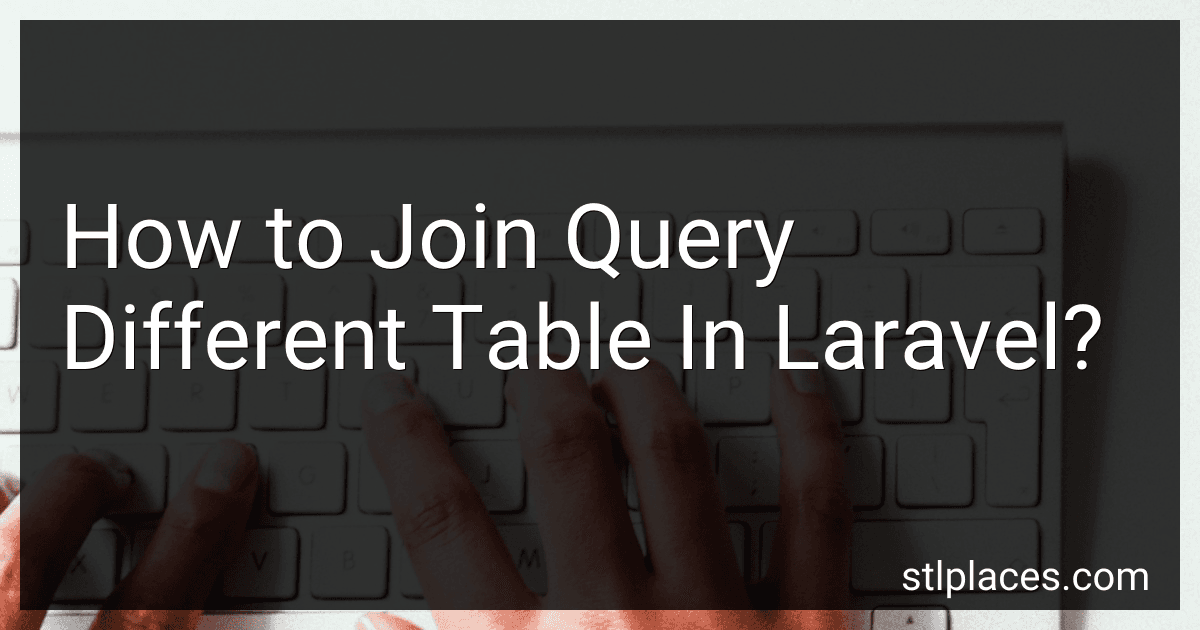 How to Join Query Different Table In Laravel? preview
