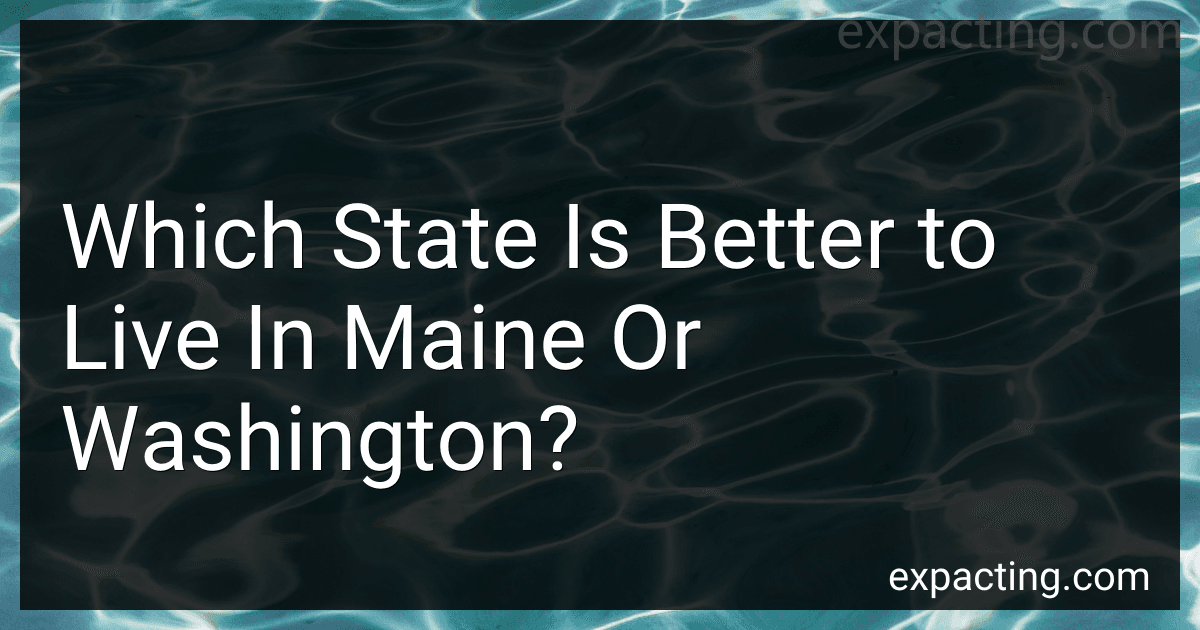 Which State Is Better to Live In Maine Or Washington? preview