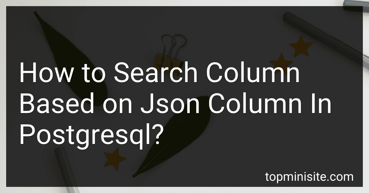 How to Search Column Based on Json Column In Postgresql? image
