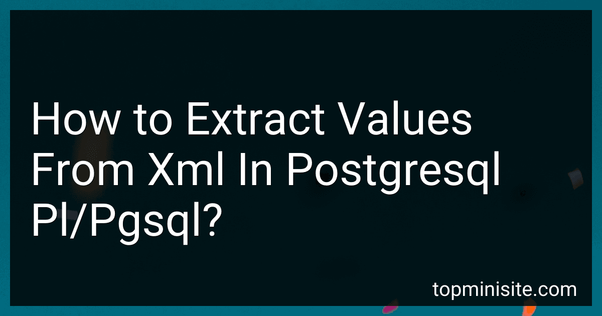 How to Extract Values From Xml In Postgresql Pl/Pgsql? image