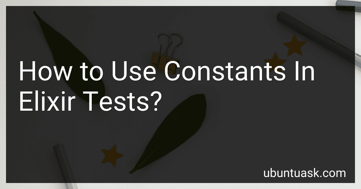 How to Use Constants In Elixir Tests? image