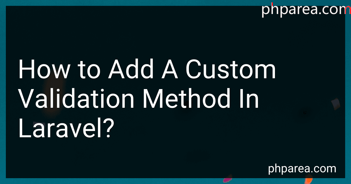 How to Add A Custom Validation Method In Laravel? preview