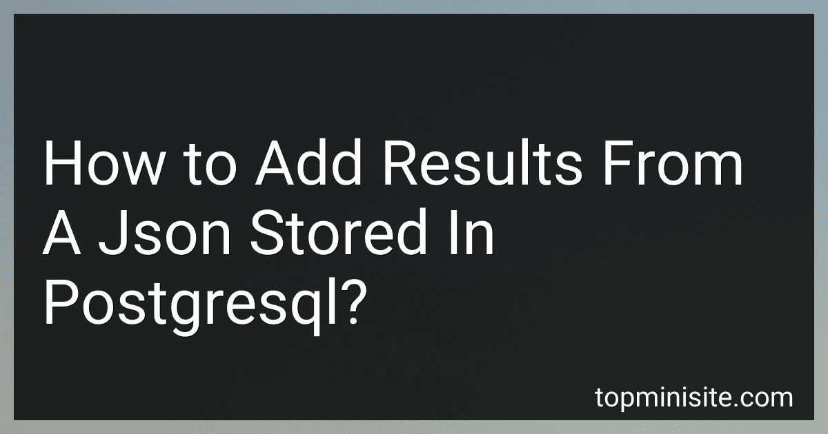How to Add Results From A Json Stored In Postgresql? image