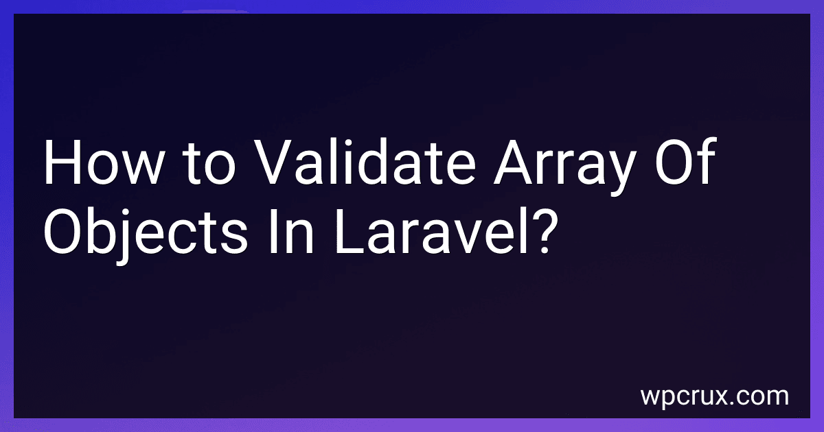How to Validate Array Of Objects In Laravel? image