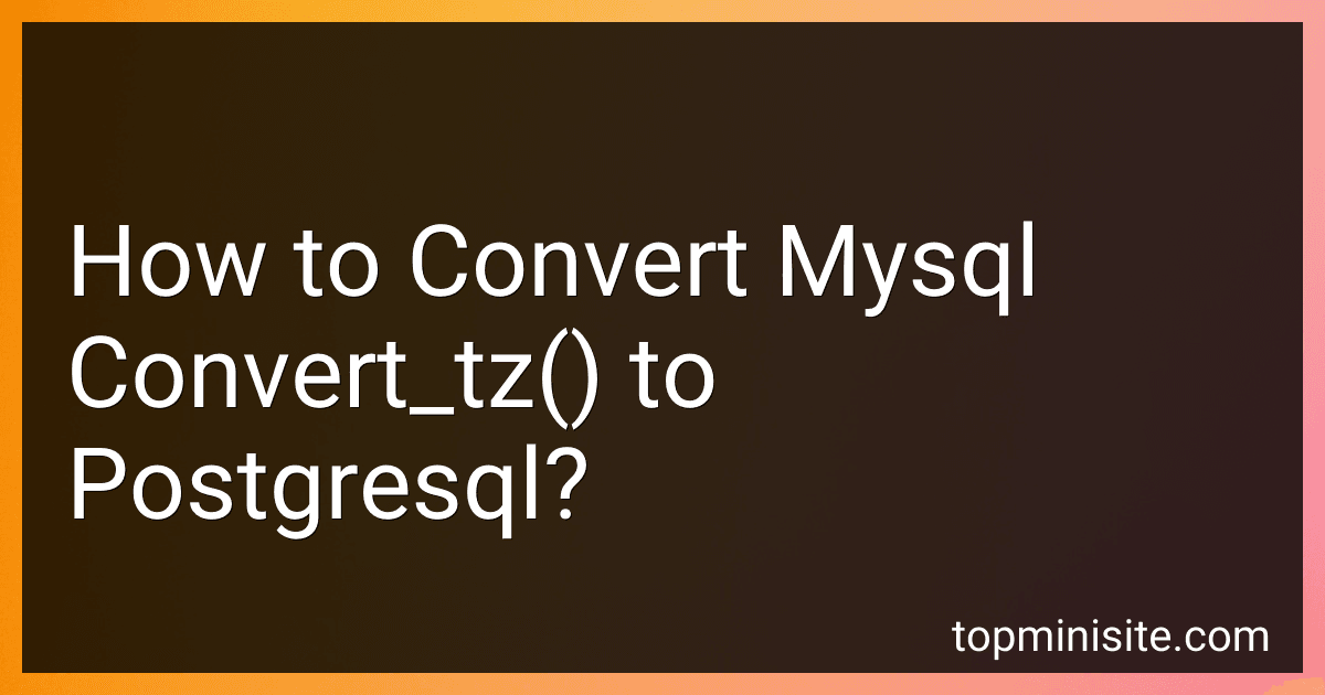 How to Convert Mysql Convert_tz() to Postgresql? image