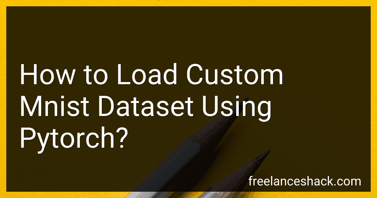 How to Load Custom Mnist Dataset Using Pytorch? preview