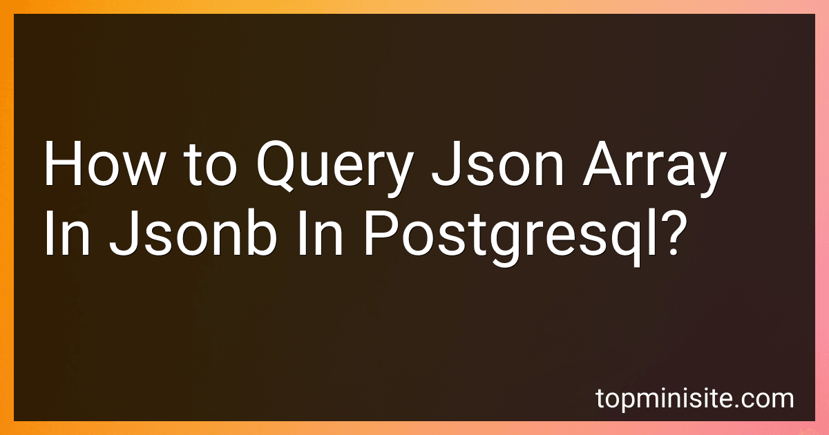 How to Query Json Array In Jsonb In Postgresql? image