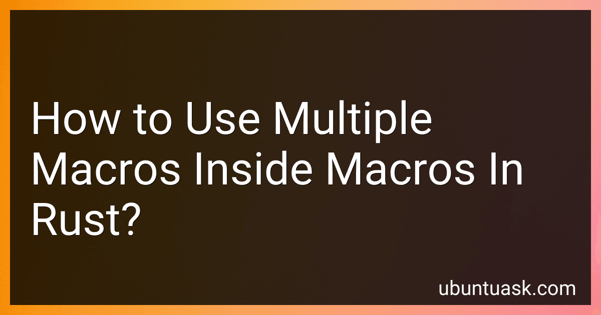 How to Use Multiple Macros Inside Macros In Rust? image