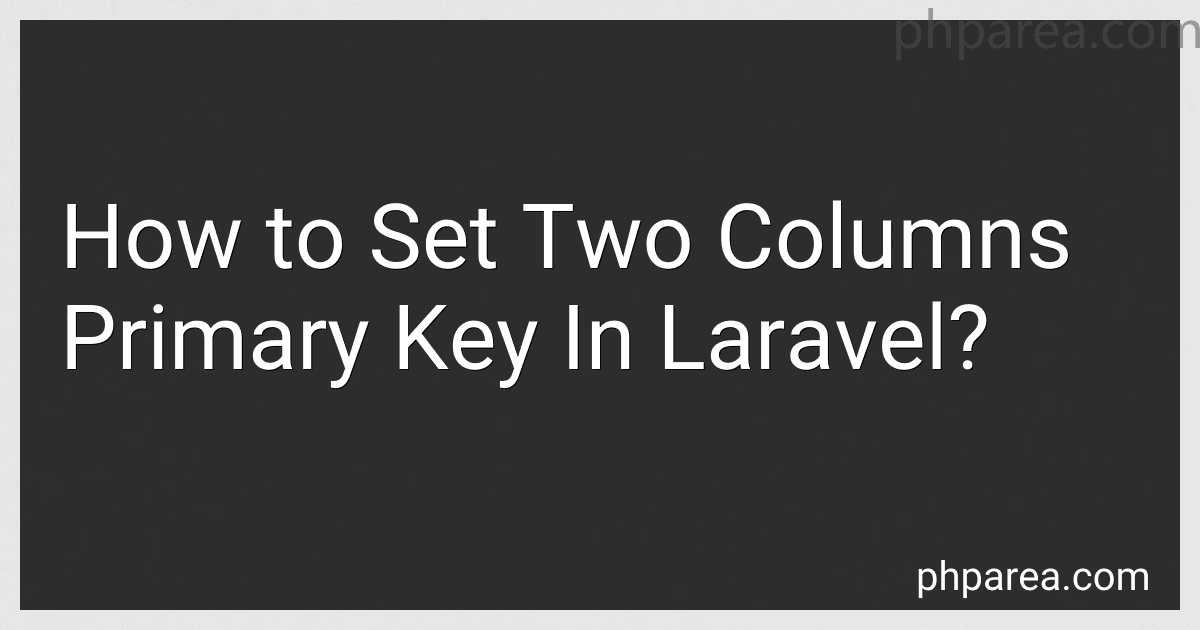 How to Set Two Columns Primary Key In Laravel? preview