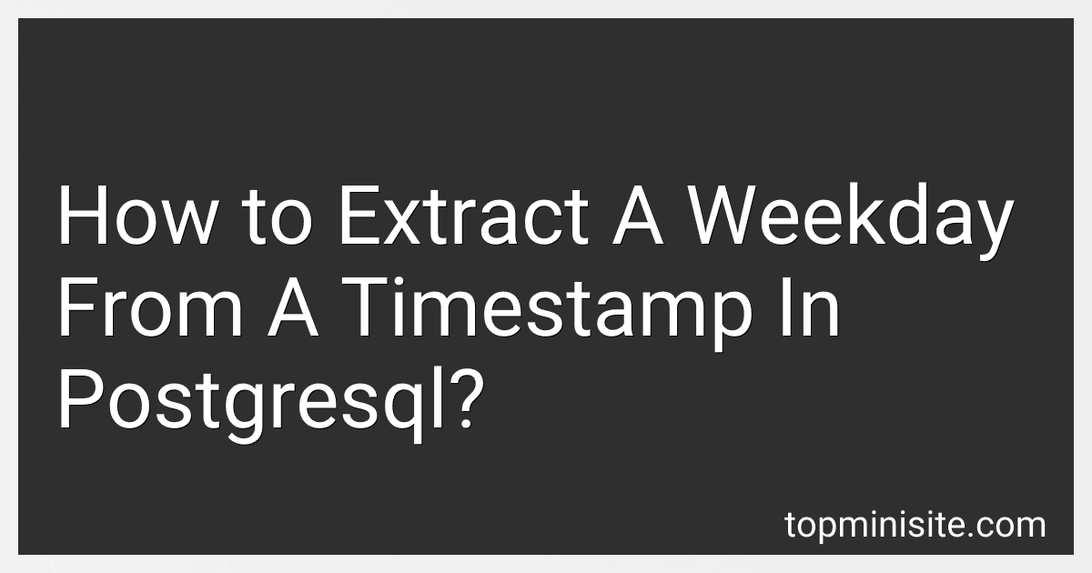 How to Extract A Weekday From A Timestamp In Postgresql? image