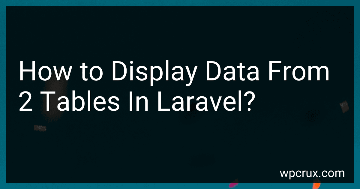 How to Display Data From 2 Tables In Laravel? image