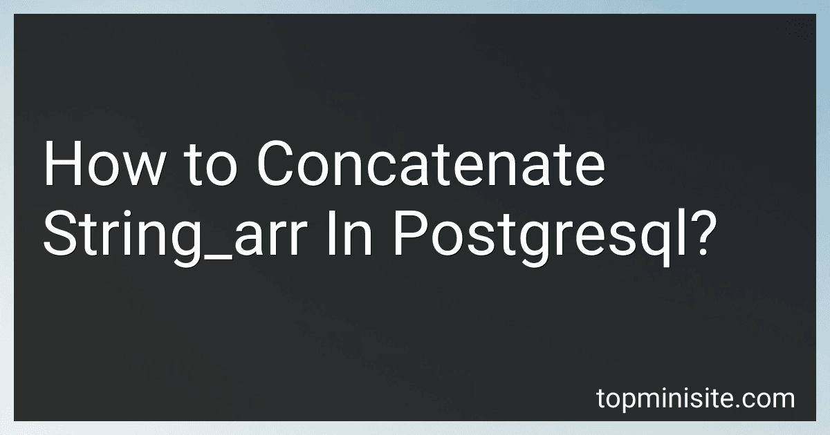 How to Concatenate String_arr In Postgresql? image