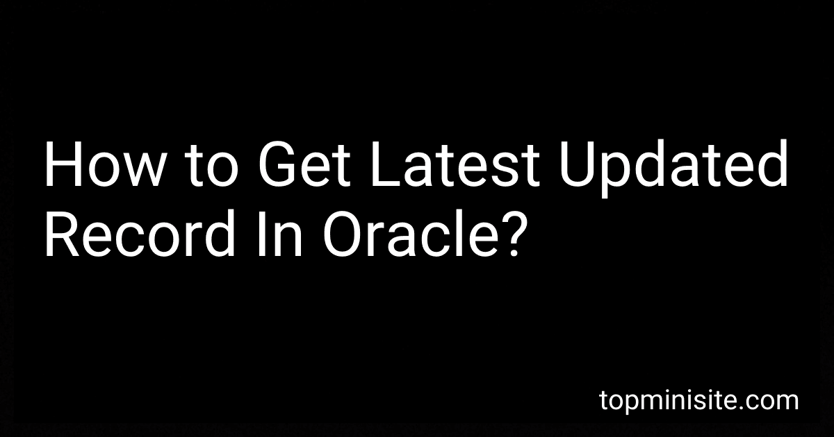 How to Get Latest Updated Record In Oracle? image