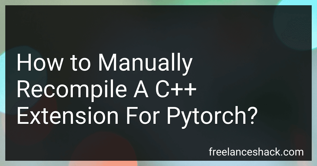 How to Manually Recompile A C++ Extension For Pytorch? image