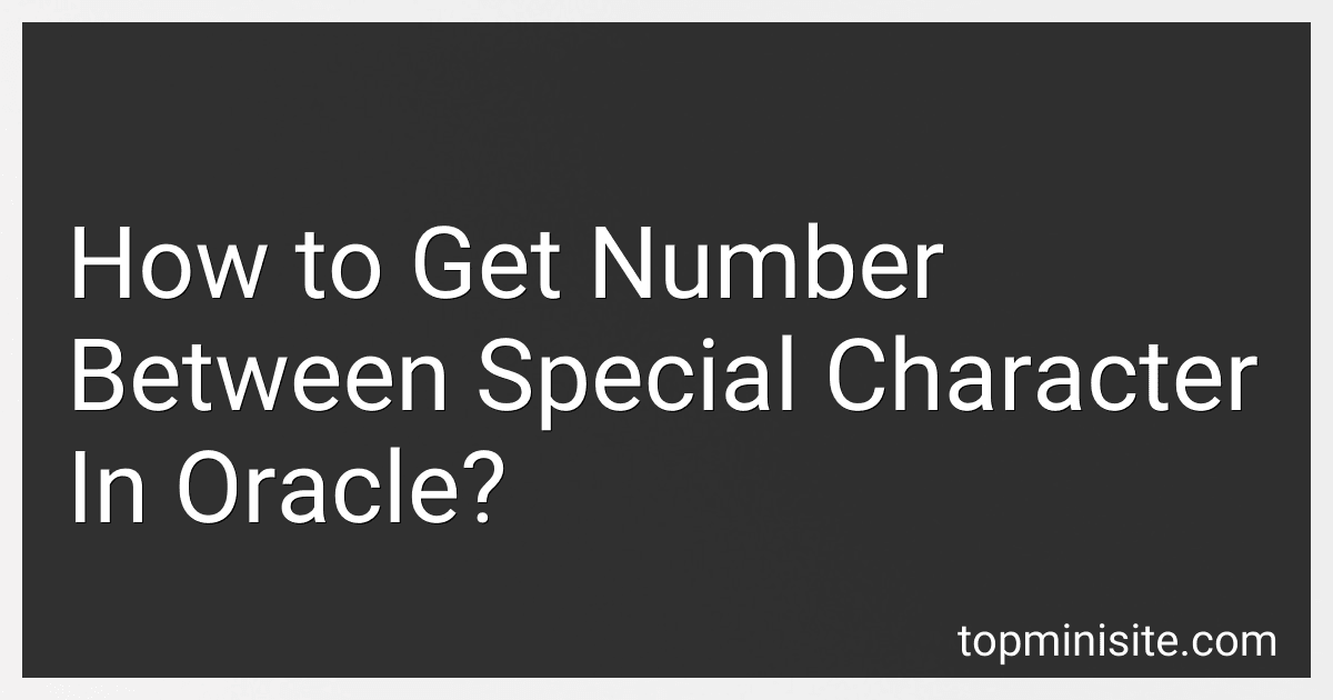 How to Get Number Between Special Character In Oracle? image