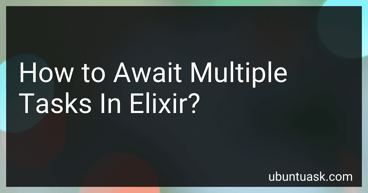 How to Await Multiple Tasks In Elixir? image