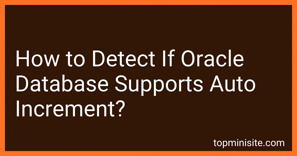 How to Detect If Oracle Database Supports Auto Increment? image
