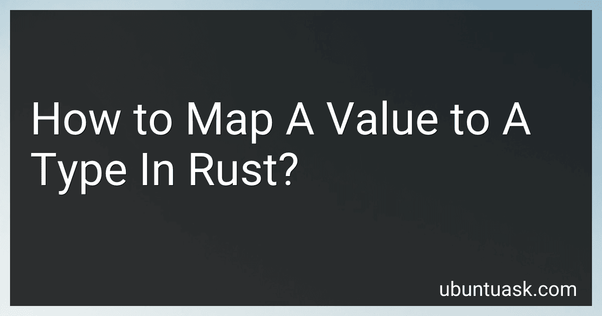 How to Map A Value to A Type In Rust? image