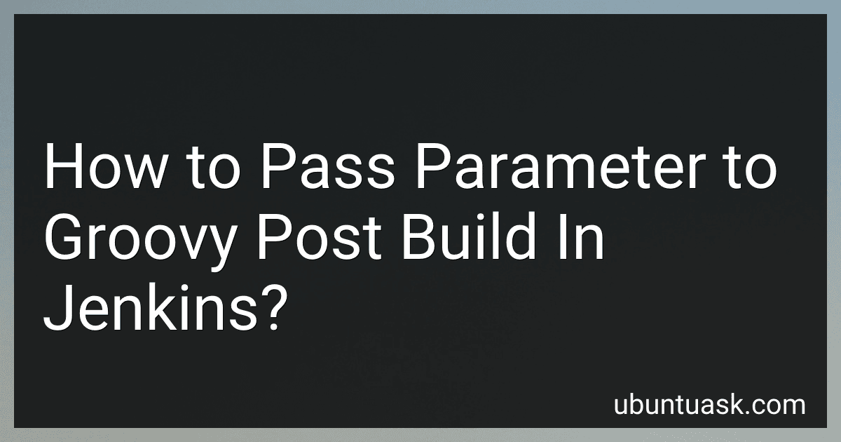How to Pass Parameter to Groovy Post Build In Jenkins? image