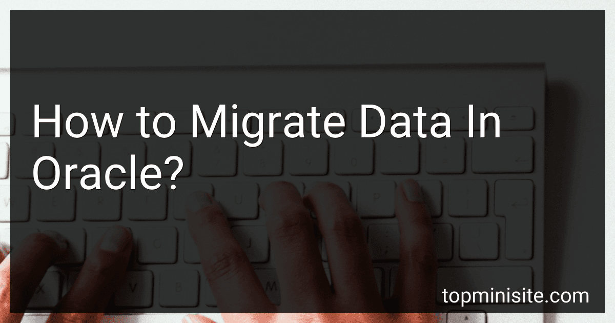 How to Migrate Data In Oracle? image