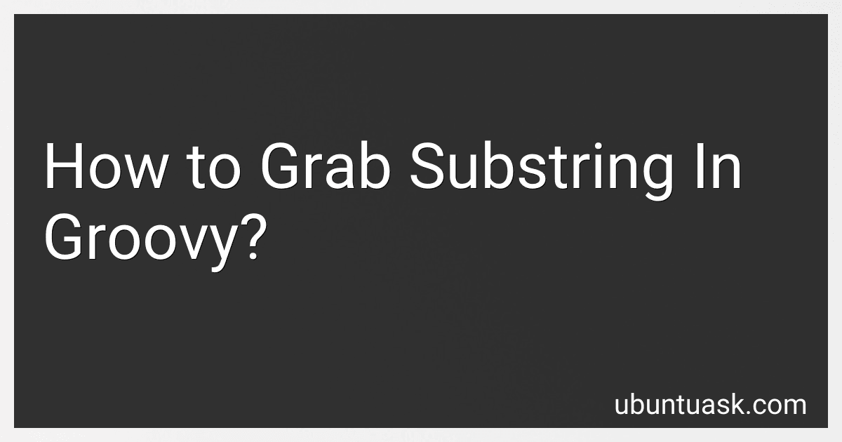 How to Grab Substring In Groovy? image