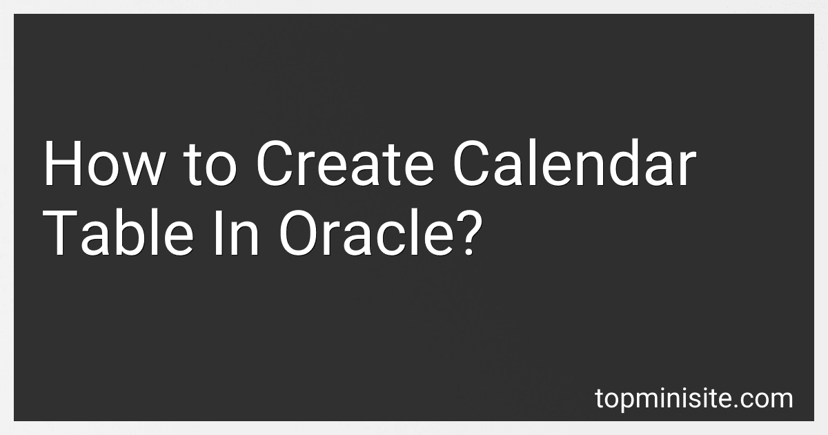 How to Create Calendar Table In Oracle? image