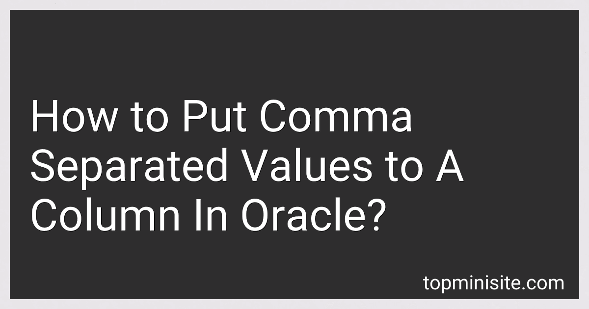 How to Put Comma Separated Values to A Column In Oracle? image