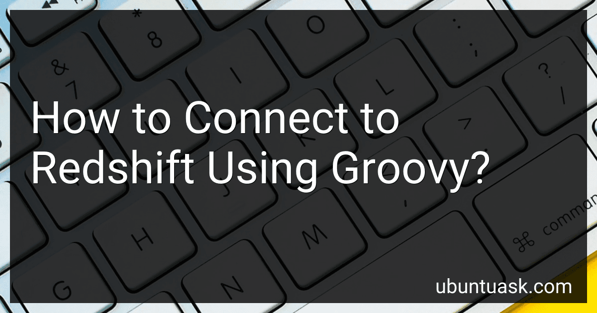 How to Connect to Redshift Using Groovy? image