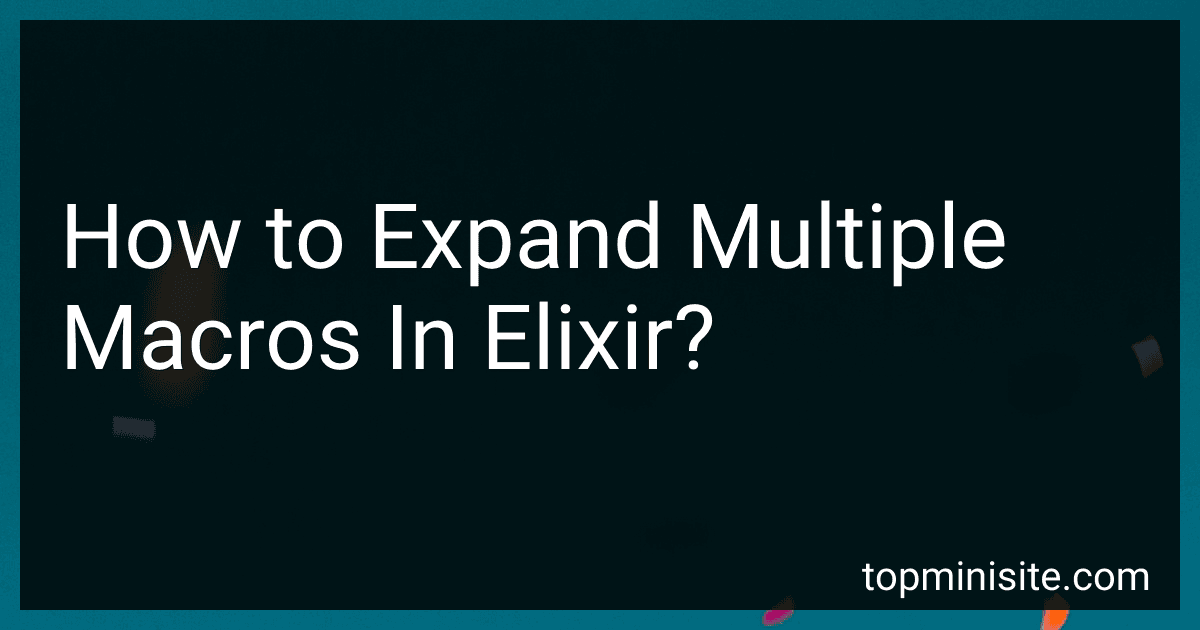 How to Expand Multiple Macros In Elixir? image