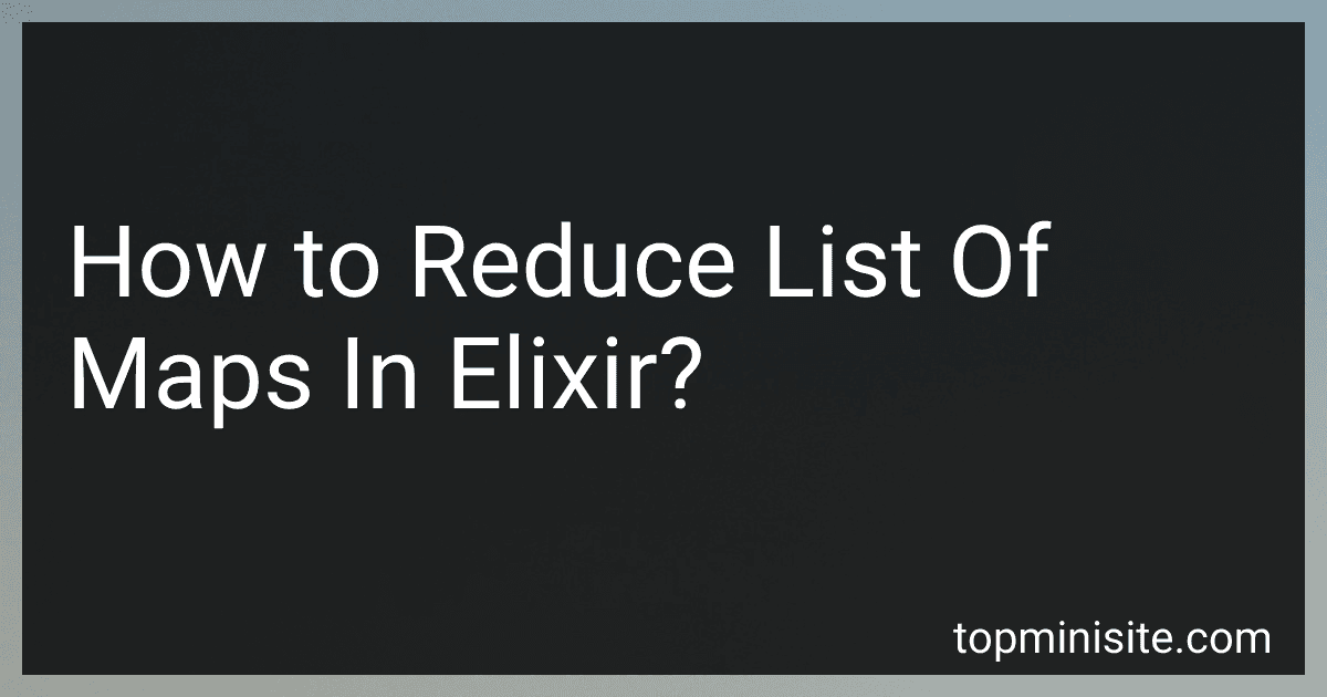 How to Reduce List Of Maps In Elixir? image