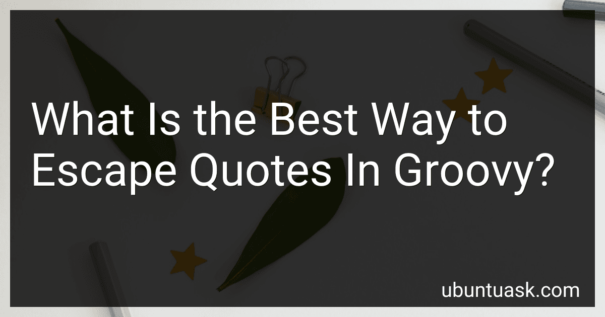What Is the Best Way to Escape Quotes In Groovy? image