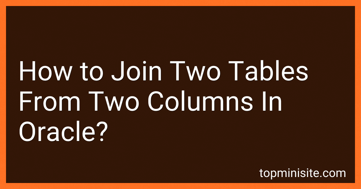 How to Join Two Tables From Two Columns In Oracle? image