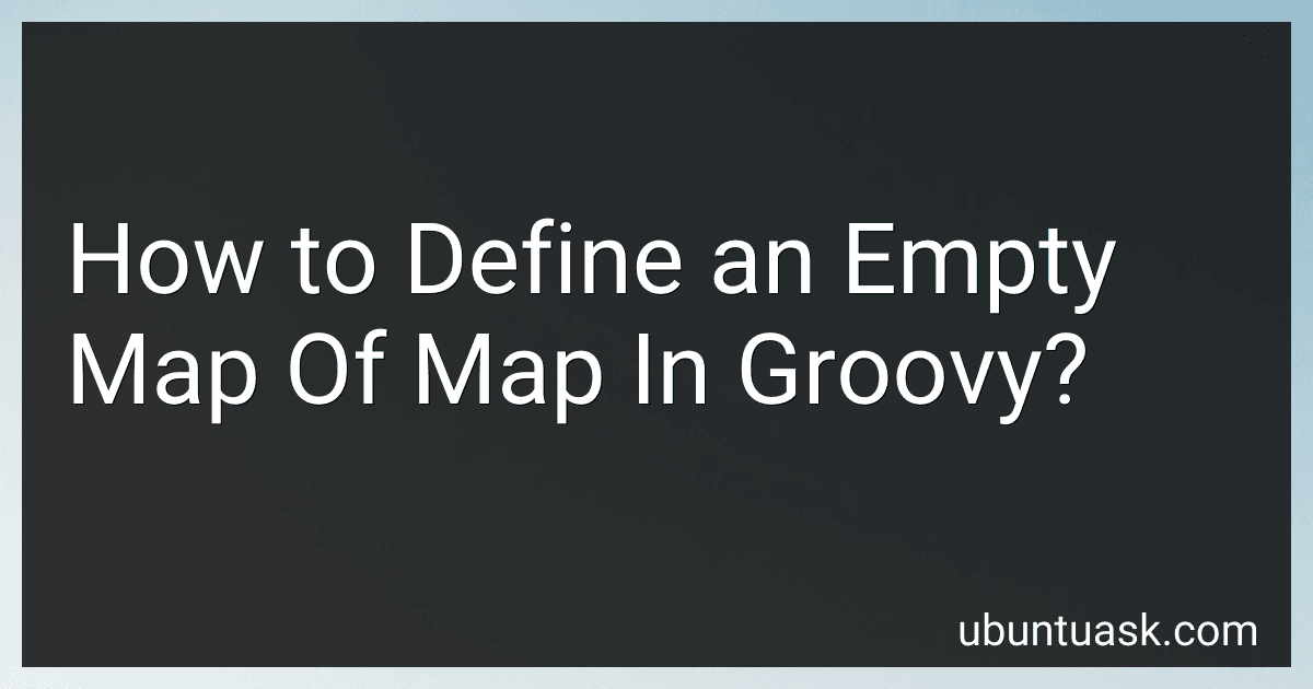 How to Define an Empty Map Of Map In Groovy? image
