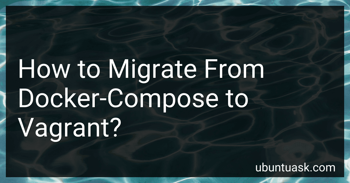 How to Migrate From Docker-Compose to Vagrant? image