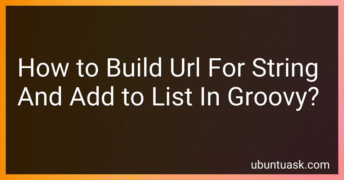 How to Build Url For String And Add to List In Groovy? image
