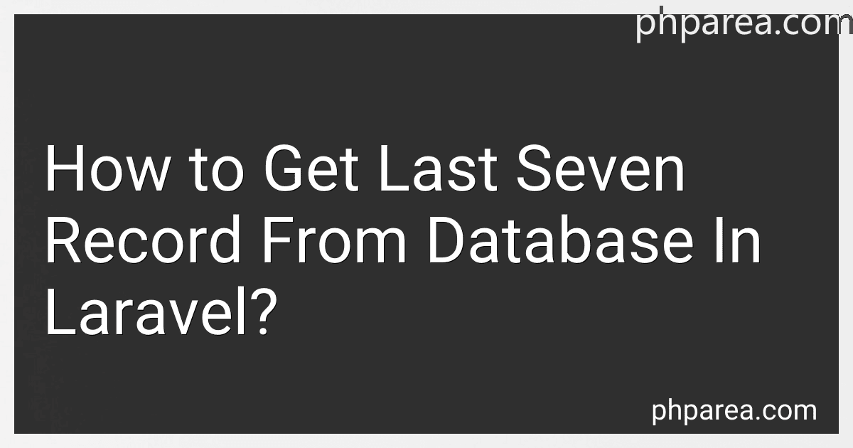How to Get Last Seven Record From Database In Laravel? preview