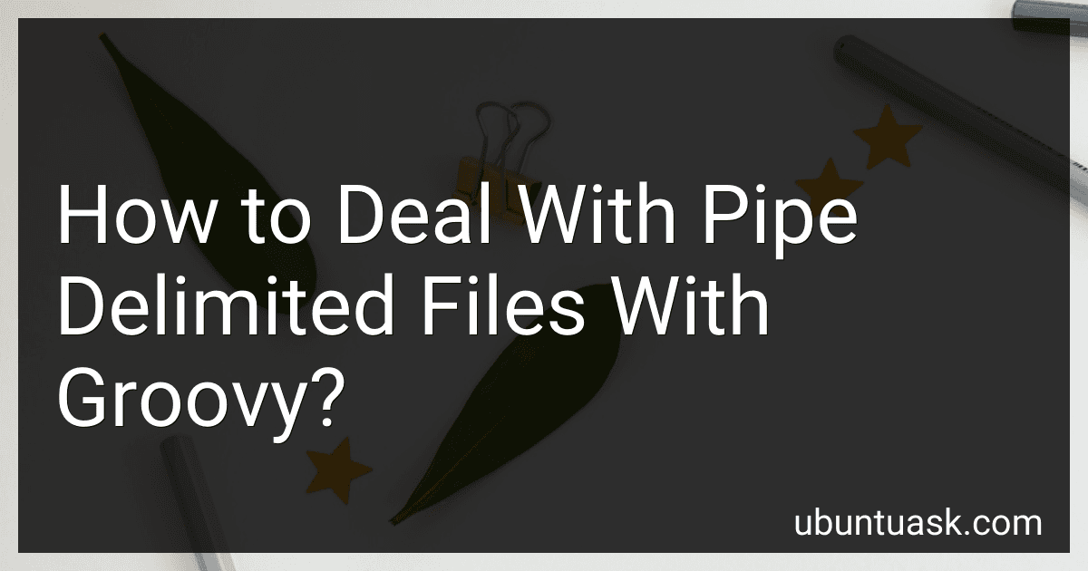 How to Deal With Pipe Delimited Files With Groovy? image