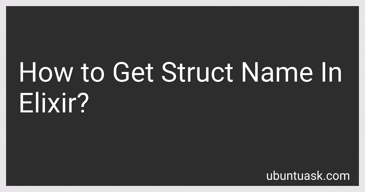 How to Get Struct Name In Elixir? image