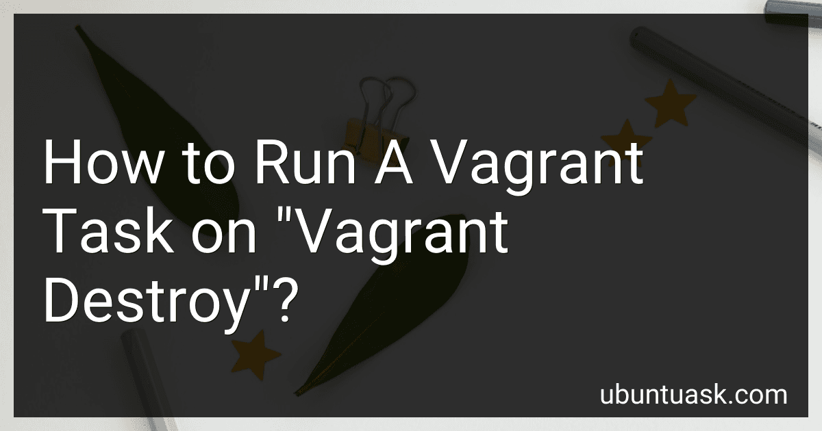 How to Run A Vagrant Task on "Vagrant Destroy"? image