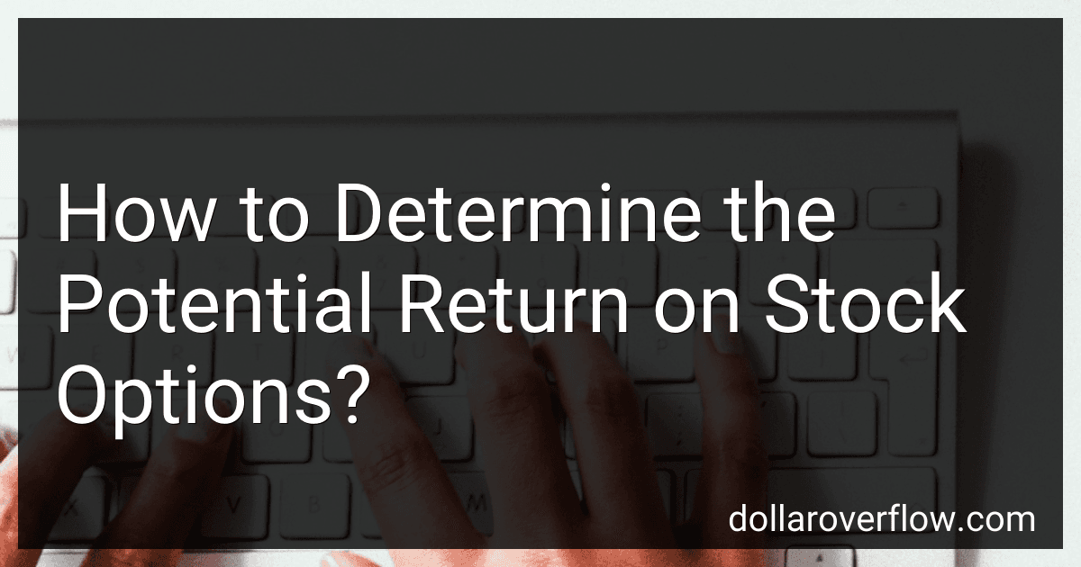 How to Determine the Potential Return on Stock Options? image