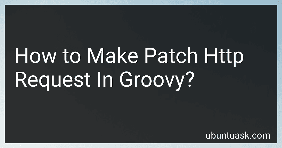 How to Make Patch Http Request In Groovy? image