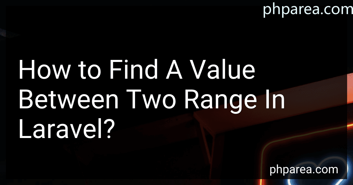 How to Find A Value Between Two Range In Laravel? preview
