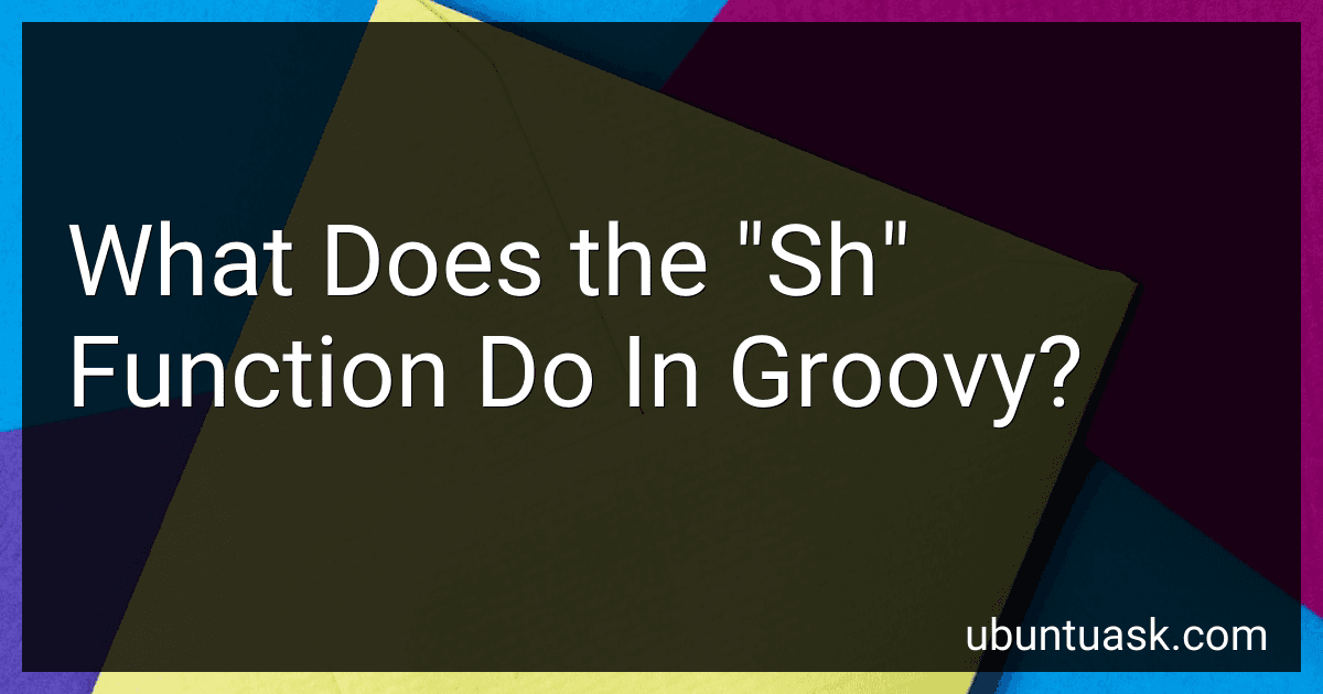 What Does the "Sh" Function Do In Groovy? image