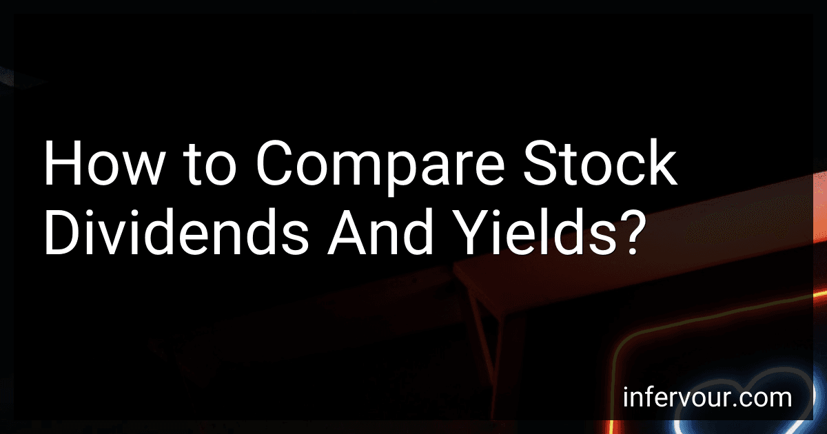How to Compare Stock Dividends And Yields? preview