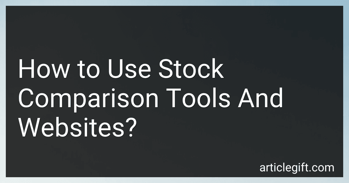 How to Use Stock Comparison Tools And Websites? preview