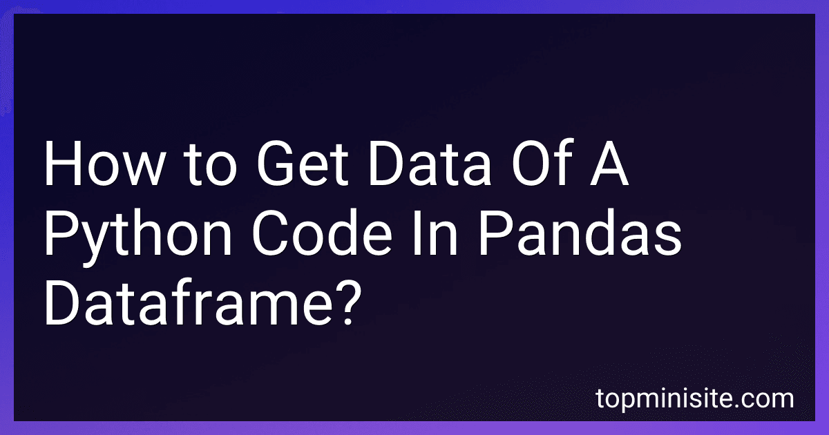 How to Get Data Of A Python Code In Pandas Dataframe? image