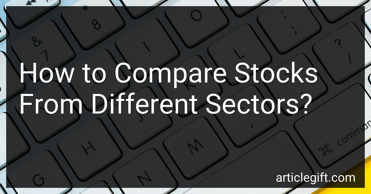How to Compare Stocks From Different Sectors? preview
