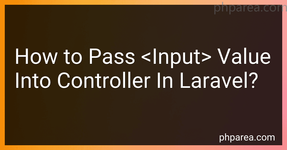 How to Pass <Input> Value Into Controller In Laravel? preview